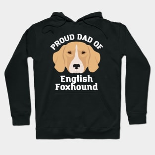 Dad of English Foxhound Life is better with my dogs Dogs I love all the dogs Hoodie